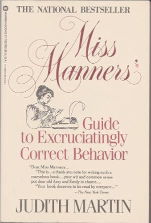 Miss Manners' guide to excruciatingly correct behavior