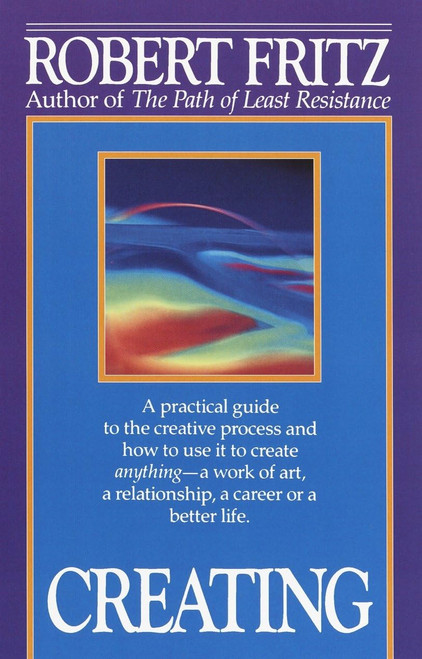 Creating: A practical guide to the creative process and how to