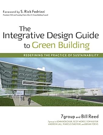 The Integrative Design Guide to Green Building