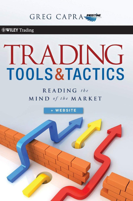 Trading Tools and Tactics + Website: Reading the Mind of the