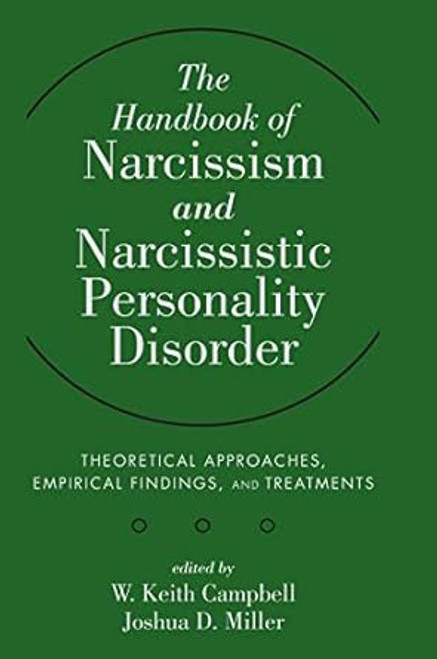 The Handbook of Narcissism and Narcissistic Personality Disorder
