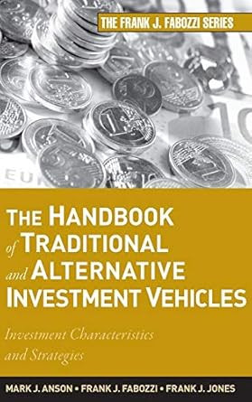 The Handbook of Traditional and Alternative Investment Vehicles