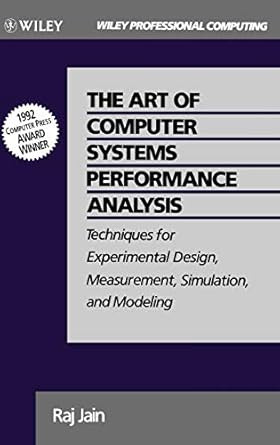 The Art of Computer Systems Performance Analysis