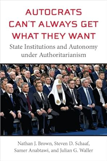 Autocrats Can't Always Get What They Want