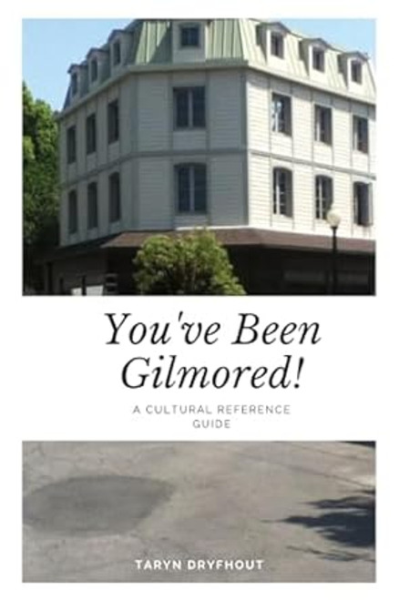 You've Been Gilmored!: A Cultural Reference Guide