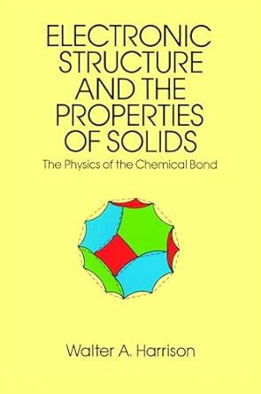 Electronic Structure and the Properties of Solids