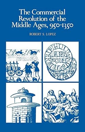 The Commercial Revolution of the Middle Ages 9501350
