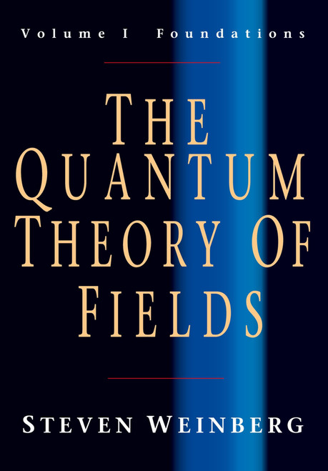 The Quantum Theory of Fields Volume 1: Foundations