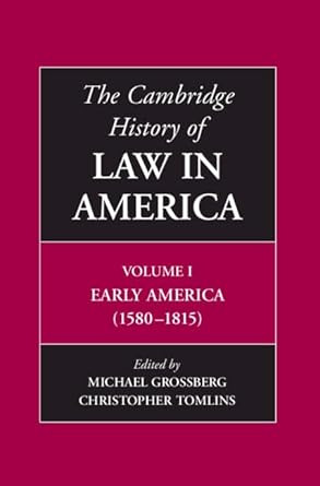 The Cambridge History of Law in America Volume 1