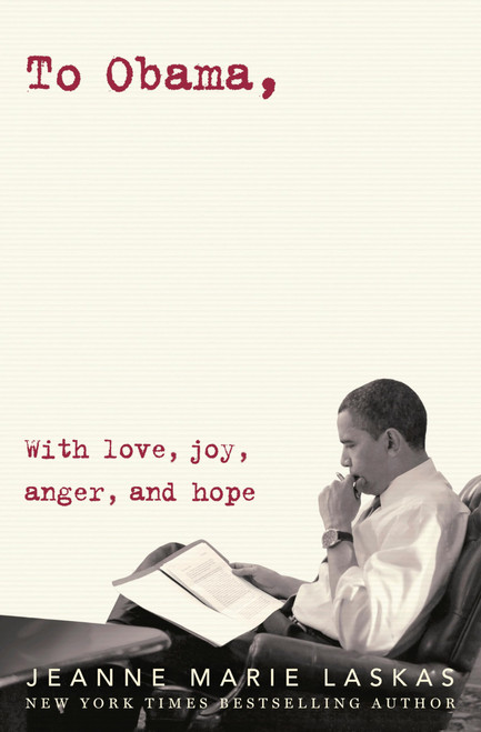 To Obama: With Love Joy Anger and Hope