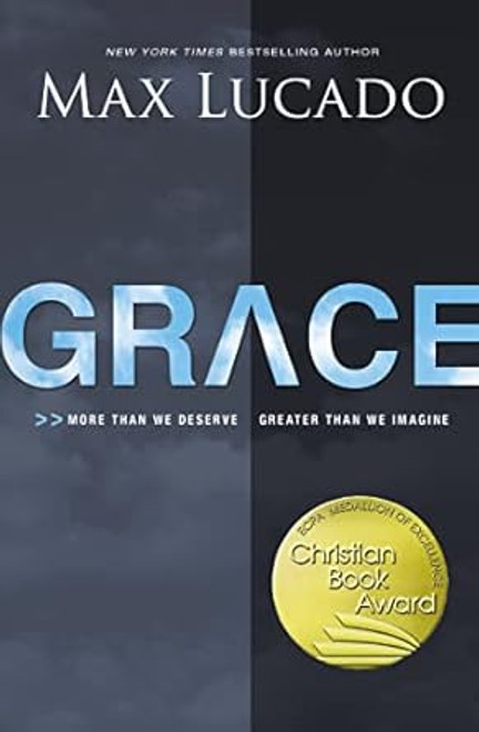 Grace: More Than We Deserve Greater Than We Imagine