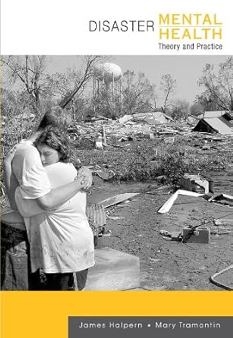 Disaster Mental Health: Theory and Practice