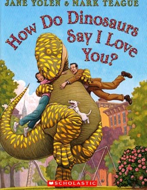 How Do Dinosaurs Say I Love You?