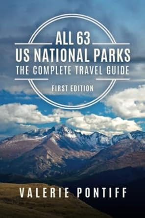 All 63 US National Parks The Complete Travel Guide