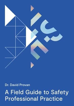 A Field Guide to Safety Professional Practice