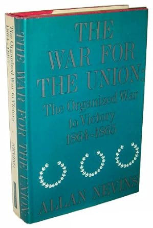 The War for the Union Vol. 4: The Organized War to Victory