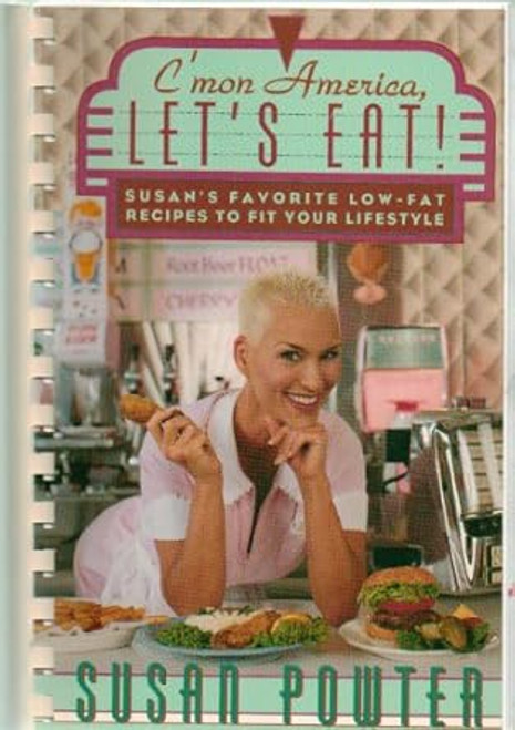 C'Mon America Let'S Eat! Susan'S Favorite Low-Fat Recipes