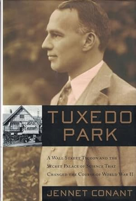 Tuxedo Park : A Wall Street Tycoon and the Secret Palace of