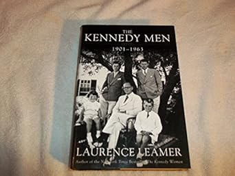 The Kennedy Men: 1901-1963