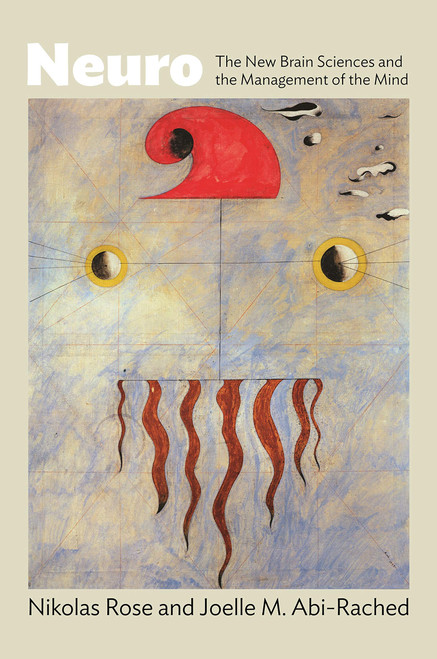 Neuro: The New Brain Sciences and the Management of the Mind