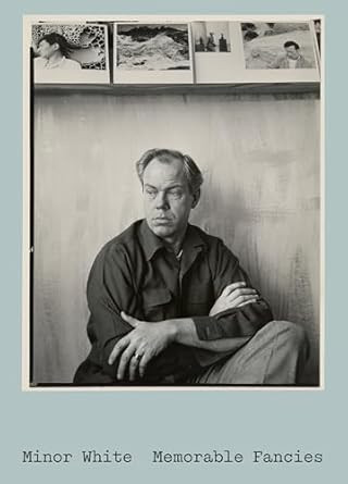 Minor White Memorable Fancies