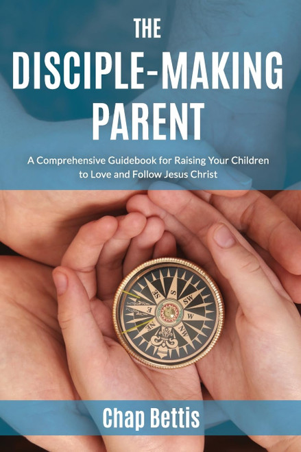 The Disciple-Making Parent