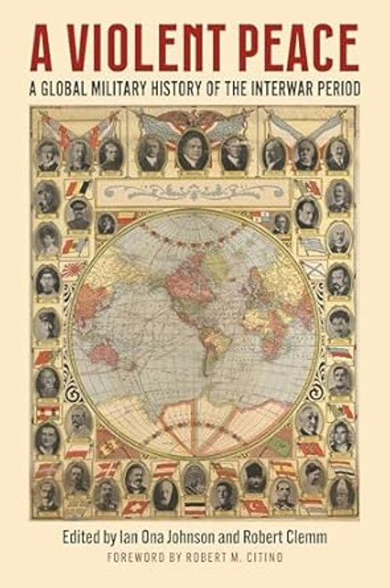 A Violent Peace: A Global Military History of the Interwar Period