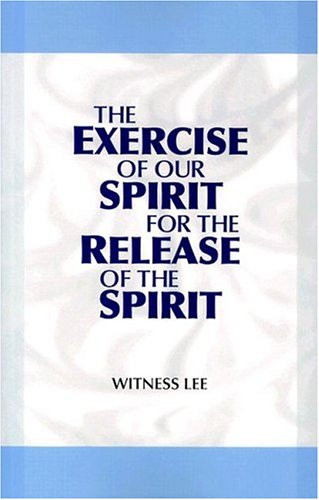 Exercise of Our Spirit for the Release of the Spirit The