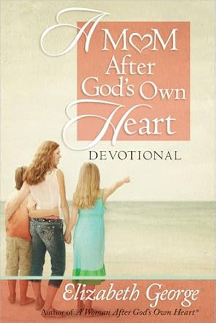 A Mom After God's Own Heart Devotional
