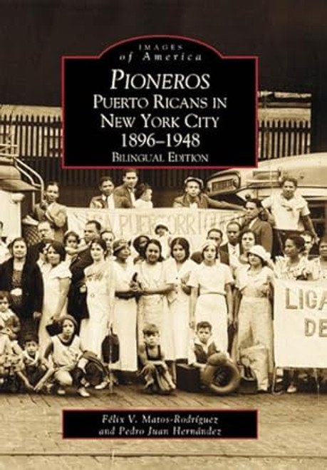 Pioneros: Puerto Ricans in New York City 1892-1948