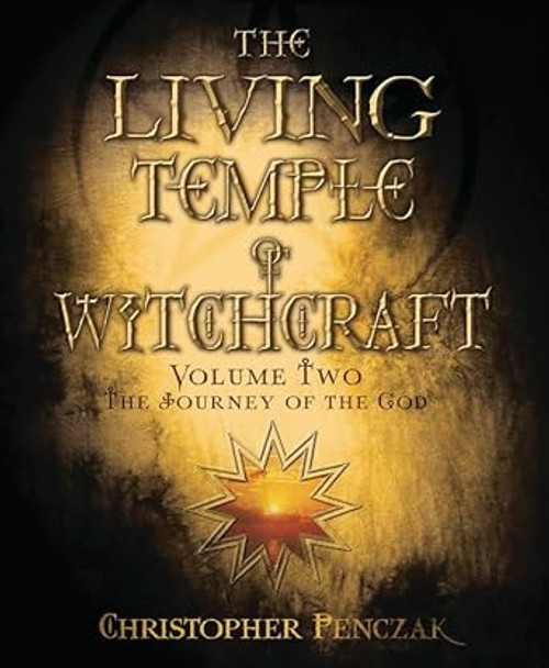 The Living Temple of Witchcraft Volume Two: The Journey of the