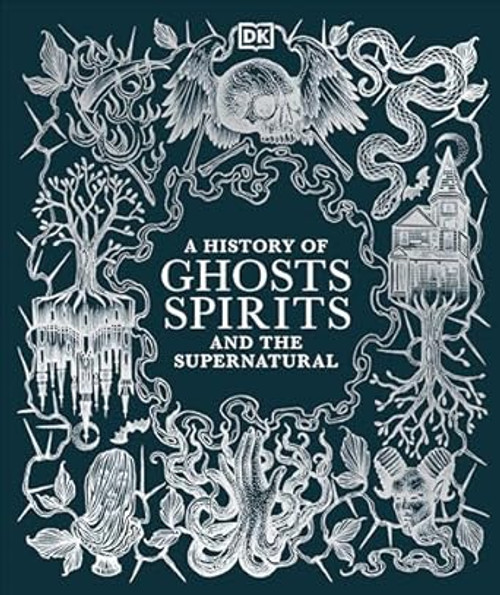A History of Ghosts Spirits and the Supernatural