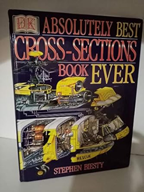 Stephen Biesty's Absolutely Best Cross Section Book Ever