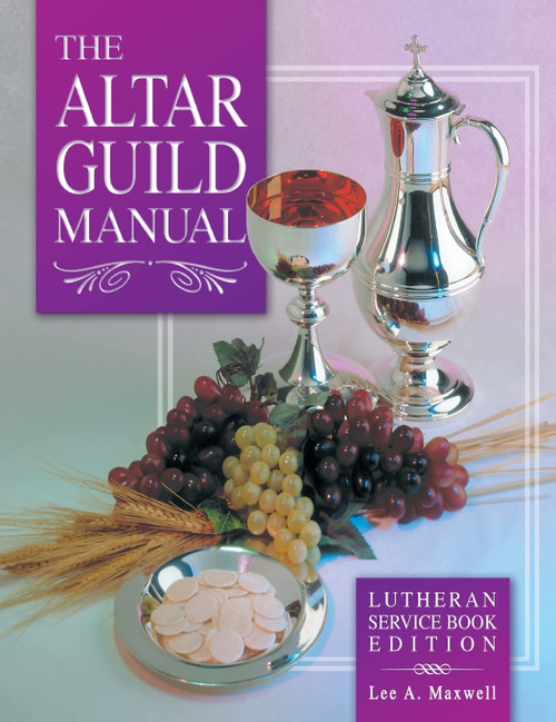 Altar Guild Manual - Lutheran Service Book Edition