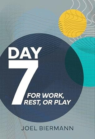 Day 7: For Work Rest or Play