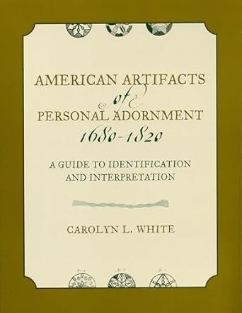 American Artifacts of Personal Adornment 1680-1820