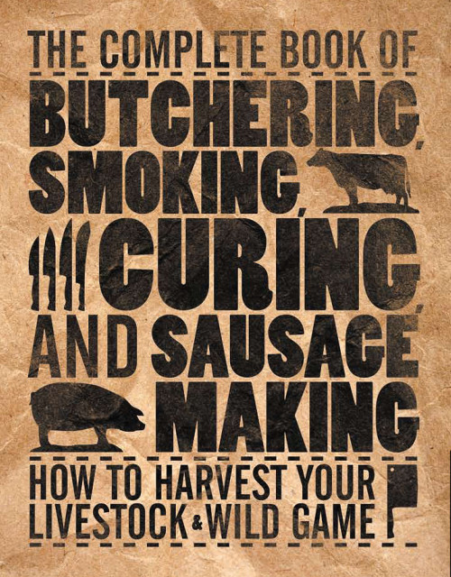 The Complete Book of Butchering Smoking Curing and Sausage