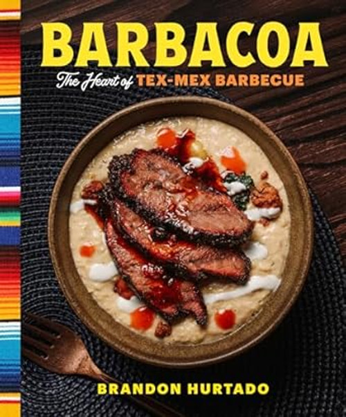 Barbacoa: The Heart of Tex-Mex Barbecue