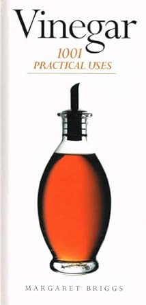 Vinegar: 1001 Practical Uses