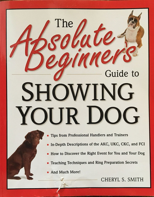 The Absolute Beginner's Guide to Showing Your Dog