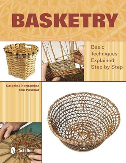 Basketry: Basic Techniques Explained Step by Step