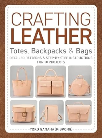Crafting Leather Totes Backpacks & Bags