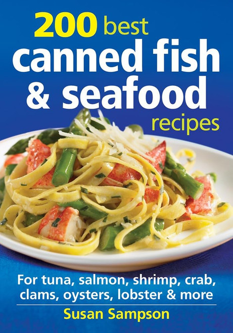 200 Best Canned Fish and Seafood Recipes
