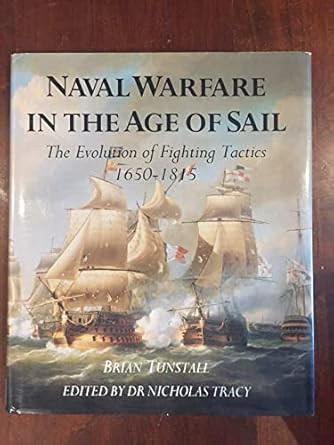 Naval Warfare in the Age of Sail by Bernard Ireland