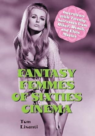 Fantasy Femmes of Sixties Cinema
