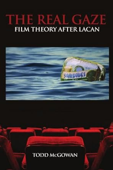 The Real Gaze: Film Theory after Lacan