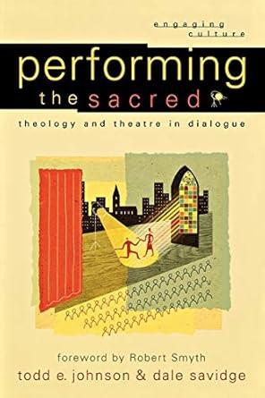 Performing the Sacred: Theology and Theatre in Dialogue