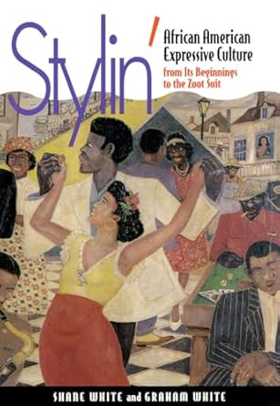 Stylin': African-American Expressive Culture from Its