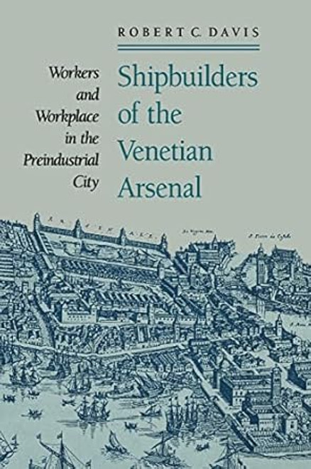 Shipbuilders of the Venetian Arsenal