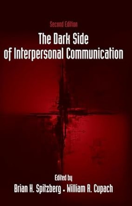 The Dark Side Of Interpersonal Communication